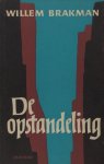 Brakman, Willem. - De opstandeling. Brakman, Willem. - De opstandeling.