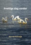 Ria van Ruiswijk - Prettige dag verder