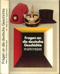 Deutscher Bundestag und  Gall, Lothar mit Vorwort  Rita Sussmuth - Fragen an die deutsche Geschichte. Ideen, Kräfte, Entscheidungen von 1800 bis zur Gegenwart ;