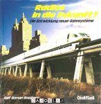 Ralf Roman Rossberg - Radlos in die Zukunft? Die Entwicklung neuer Bahnsysteme