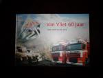 Smit , Peter / Marc van Buijtene / Quirien van Vliet ( eds.) - VAN VLIET 60 JAAR - " van niets tot iets " (Transportbedrijf Van Vliet BV / Van Vliet Contrans )