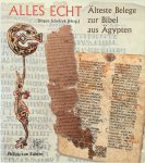 Jürgen Schefzyk - Alles echt Älteste Belege zur Bibel aus Ägypten