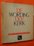 Brouwer Prof. Dr. A.M. - De wording der kerk