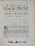 Scheltus, Paulus|Wiltens, Nikolaas - Kerkelyk plakaat-boek, behelzende de plakaaten, ordonnantien, ende resolutien, over de kerkelyke zaken. / By een gebragt door Nikolaas Wiltens; Deel 2 bijeengebr. door Paulus Scheltus