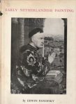 PANOFSKY, ERWIN - Early Netherlandish painting. Its origins and character  Volume 1 and 2