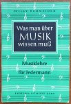 Schneider Willy - Was man über Musik wissen muss  Musiklehre für Jedermann