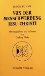 Jakob Böhme - Von der Menschwerdung Jesu Christi Herausgegeben und erläutert von Gerhard Wehr