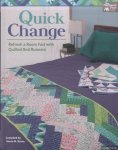 Burns, Karen M. - Quick Change. Refresh a Room Fast with Quilted Bed Runners
