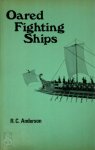 R.C. Anderson - Oared Fighting Ships From Classical times to the coming of steam