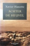 X. Hanotte - Achter de heuvel / Manteau Literair