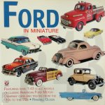 Randall Olson 41082 - Ford in Miniature Featuring Rare 1:43 scale models of classic American Ford Motor Company cars and trucks from the '20s to the '70s