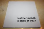 Walther Piesch - Signes et Lieux / Evolution des Formes