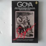 Williams, Gwyn A. - Goya and the Impossible Revolution