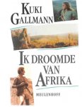 Kuki Gallmann - Ik droomde van Afrika