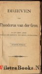 Groe, Theodorus van der - Brieven van Theodorus van der Groe