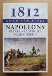 Zamoyski, Adam - 1812 - Napoleons fatale veldtocht naar Moskou