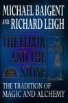  - Elixir and the Stone : The Tradition of Magic and Alchemy