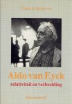 EYCK, Aldo van - Francis STRAUVEN - Aldo van Eyck - relativiteit en verbeelding.