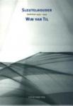Til, W. van - Sleutelhouder gedichten 1979-1999