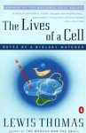 Lewis Thomas 38838 - The lives of a cell notes of a biology watcher