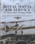 Jarrett, Philip - The Royal Naval Air Service in the First World War. Aircraft and Events as Recorded in Official Documents