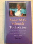 Schmidt, Annie M. G. - Tot hier toe. Gedichten en liedjes voor toneel, radio en televisie 1938-1985