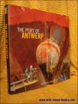 Tom D'Haenens (photogr.), RUMMENS, Mark en VAN DEN BERGHE, Liesbeth (text). - THE PORT OF ANTWERP,