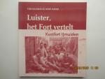 Kalkman, Ton en Henk Haver - Luister, het Fort vertelt. Kustfort IJmuiden.  Het dagelijks leven op het Forteiland in de periode 1938 tot mei 1940.