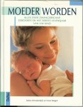 Schwabenthan, Sabine en Weigert, Vivian met een inhoudelijk advies van Dr Paul Smits - Moeder Worden - alles over zwangerschap, geboorte en het eerste levensjaar van uw kind