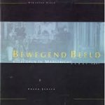 Jansen, Frank - Bewegend beeld. Bioscopen in Maastricht vanaf 1897