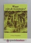 Visser-Vlaanderen, J. - Waar zijn de konijntjes?