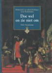 Steenkamp, Nick - Doe wel en zie niet om : ridderorden en onderscheidingen in de Nederlanden