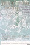 Daum, Andreas W. - America, the Vietnam War, and the World: Comparative and International Perspectives