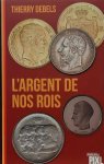 DEBELS Thierry - L'argent de nos rois