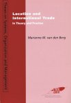 Berg, M.M. van den - Location and international trade. In theory and practice.