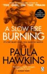 Paula Hawkins - A Slow Fire Burning