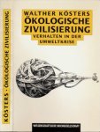 Kösters, Walther - Ökologische Zivilisierung: Verhalten in der Umweltkrise