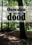 Lieve Kelders - Ontwaken na de dood