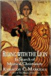 Kyriacos C. Markides - Riding with the Lion In Search of Mystical Christianity