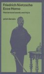 Nietzsche, Friedrich - Ecce homo. Hoe iemand wordt, wat hij is.