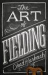 Chad Harbach - The Art of Fielding
