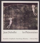 Jean Dubuffet - Jean Dubuffet - les Phenomenes : Staatliche Graphische Sammlung München, Februar 1966.