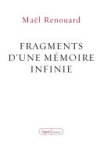 Maël Renouard - Fragments d'une mémoire infinie