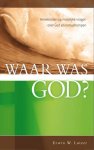 Lutzer, Erwin W. - Lutzer, Erwin W.-Waar was God?
