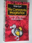 Earl, Peter - The Corporate Imagination, How Big Companies Make Mistakes