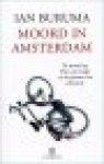 Buruma, Ian - Moord in Amsterdam / de moord op Theo van Gogh en de grenzen van tolerantie