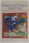 Maaurits Smeyers Bert Cadon Susie Vertongen Katrien Smeyers Rita van Dooren - Naer Natueren Ghelike: Vlaamse miniaturen voor Van Eyck (ca. 1350 - ca. 1420)