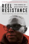 Melissa Thackway - Reel Resistance - The Cinema of Jean-Marie Teno