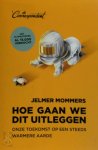 Jelmer Mommers - Hoe gaan we dit uitleggen Onze toekomst op een steeds warmere aarde