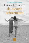 Elena Ferrante - De nieuwe achternaam / De Napolitaanse romans